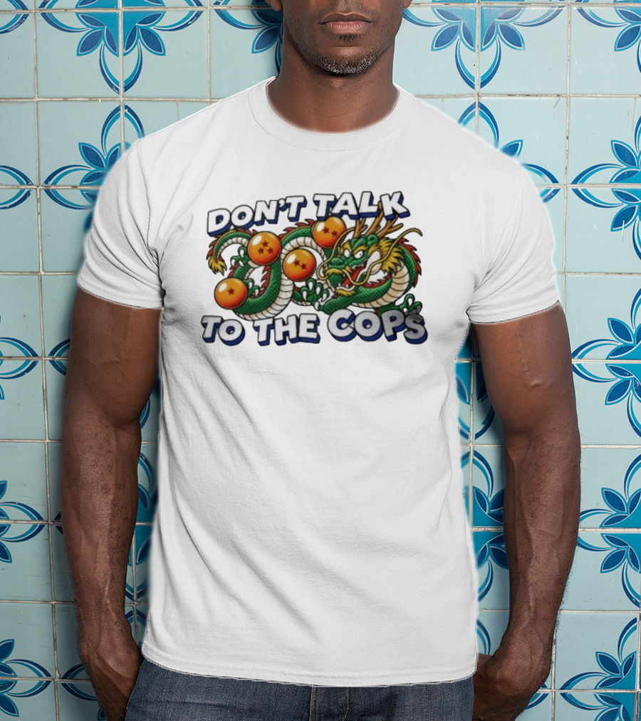 Dragon Ball Z Shenron Don't Talk To The Cops T-Shirt