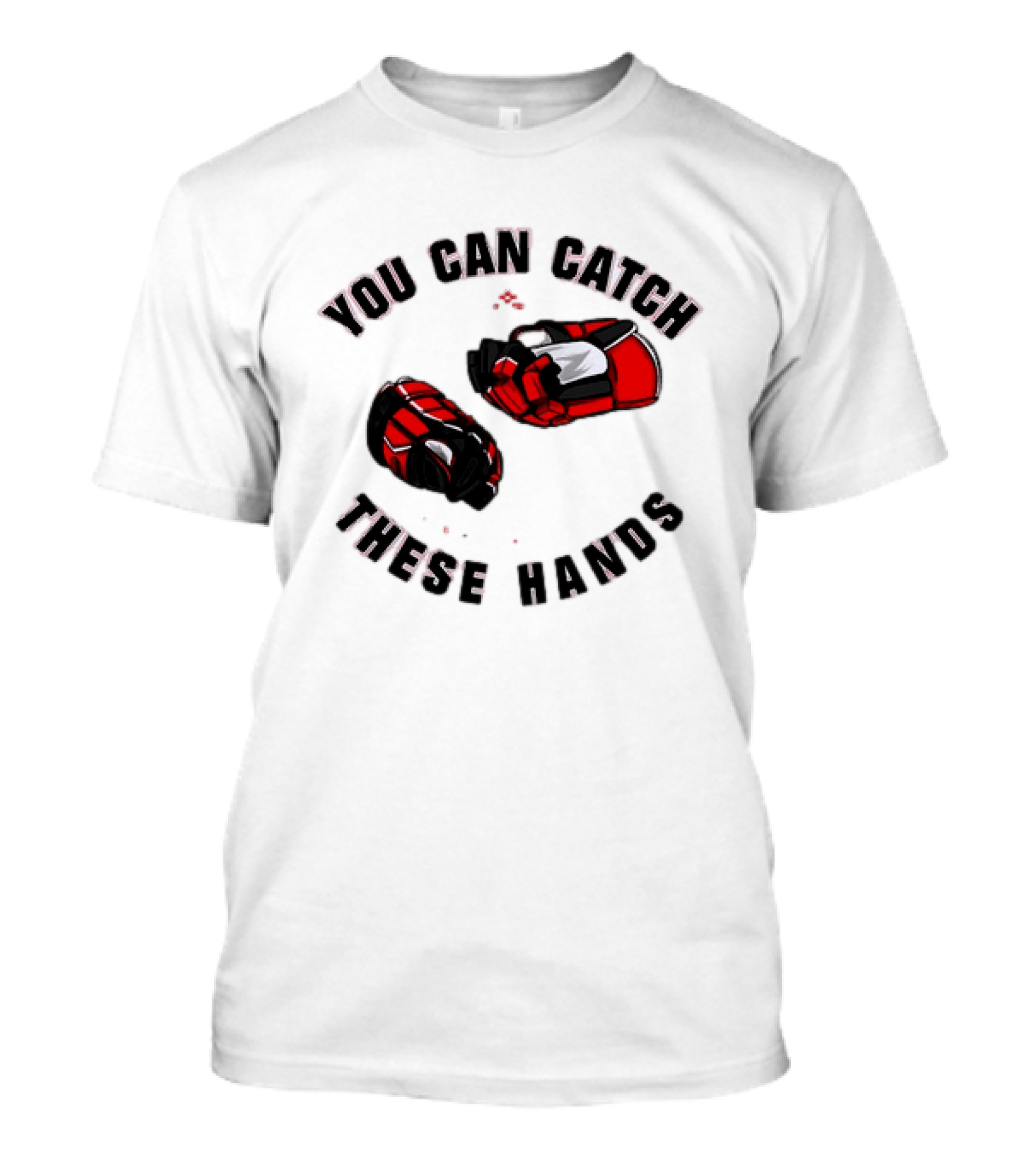 You Can Catch These Hands Savage Beauty Hockey Nation Gloves T-Shirt