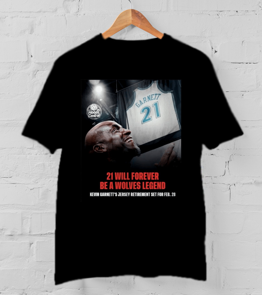 Kevin Garnett 21 Will Forever Be A Wolves Legend Jersey Retirement Feb 28 Hoops Central T-Shirt
