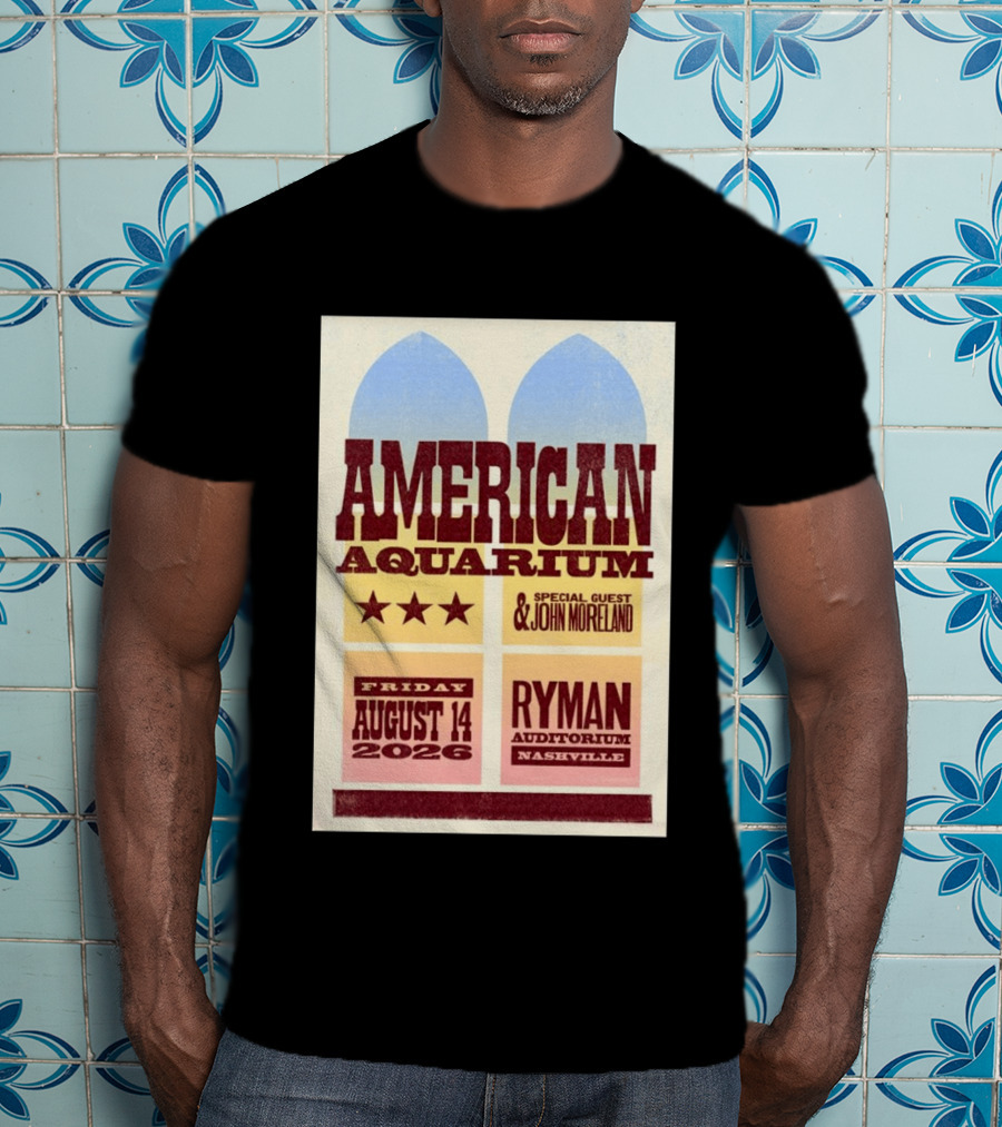 American Aquarium Special Guest John Moreland Ryman Auditorium Nashville August 14 2026 T-Shirt