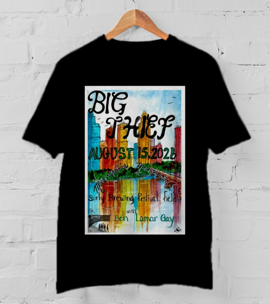 Big Thief Minneapolis August 15 2026 Surly Brewing Festival Field With Ben Lamar Gay T-Shirt