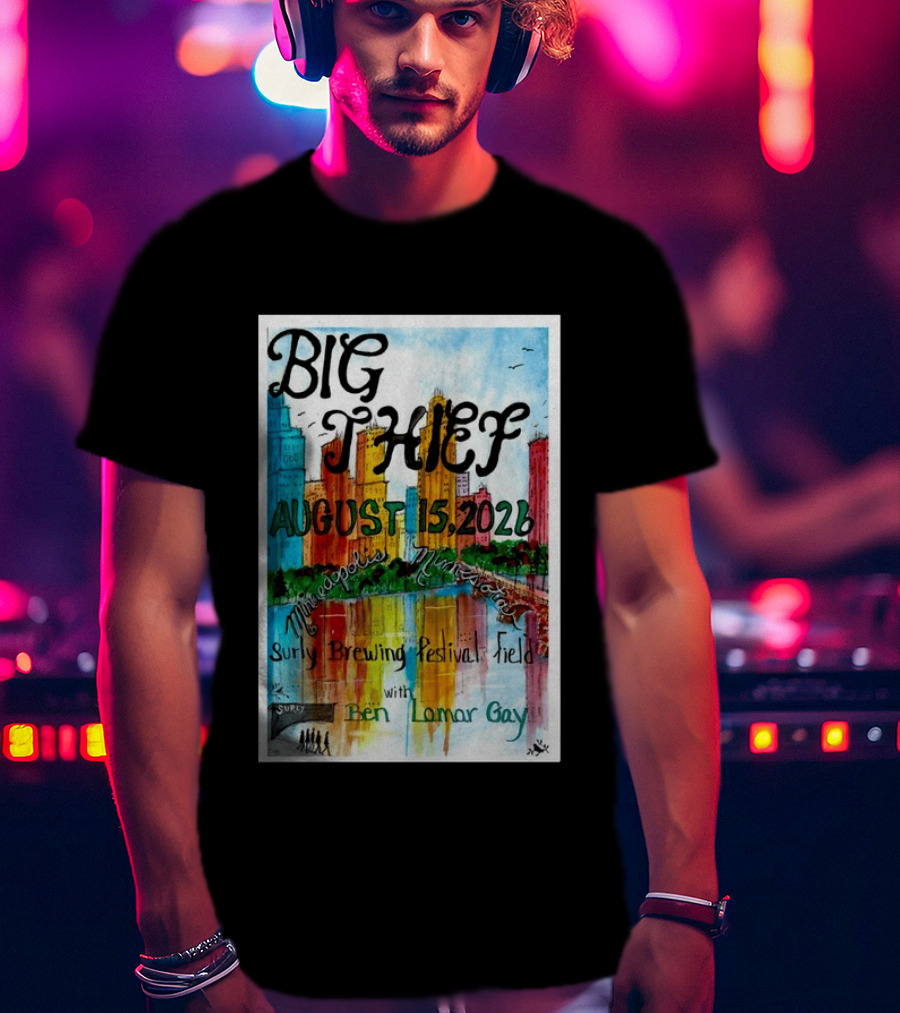 Big Thief Minneapolis August 15 2026 Surly Brewing Festival Field With Ben Lamar Gay T-Shirt