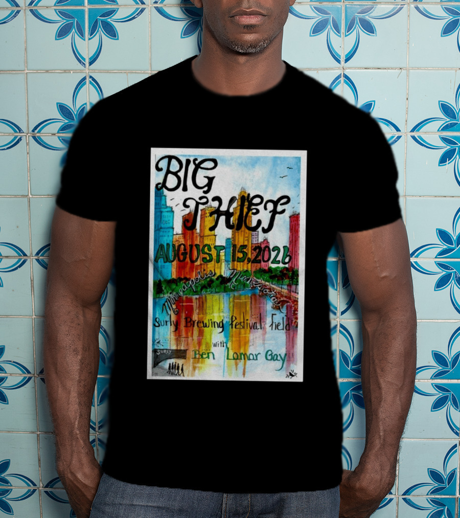 Big Thief Minneapolis August 15 2026 Surly Brewing Festival Field With Ben Lamar Gay T-Shirt