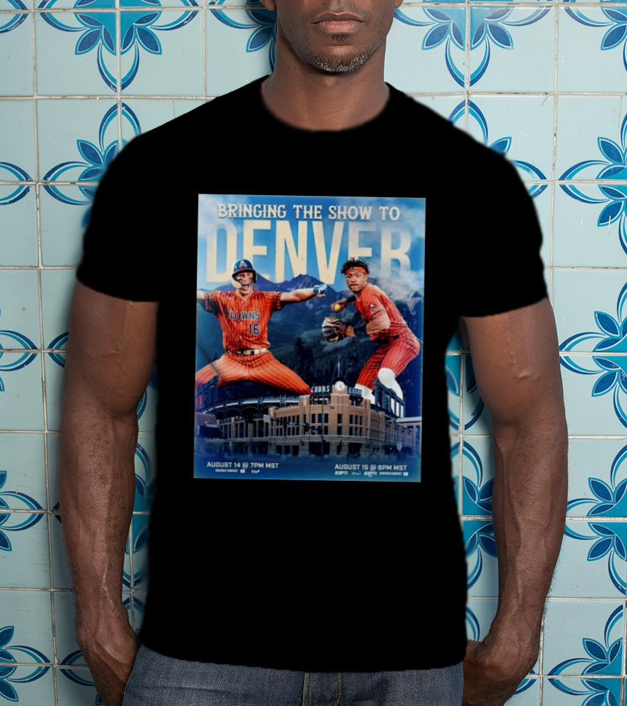 Bringing The Show To Denver August 14 15 Coors Field Clowns Baseball Event T-Shirt