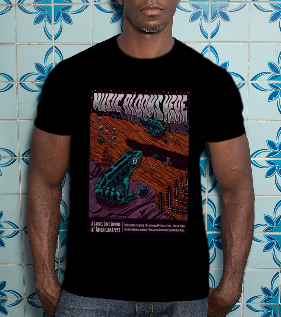 Music Blooms Here A Laurel Cove Shindig At Americanafest The Basement Nashville TN September 17 T-Shirt