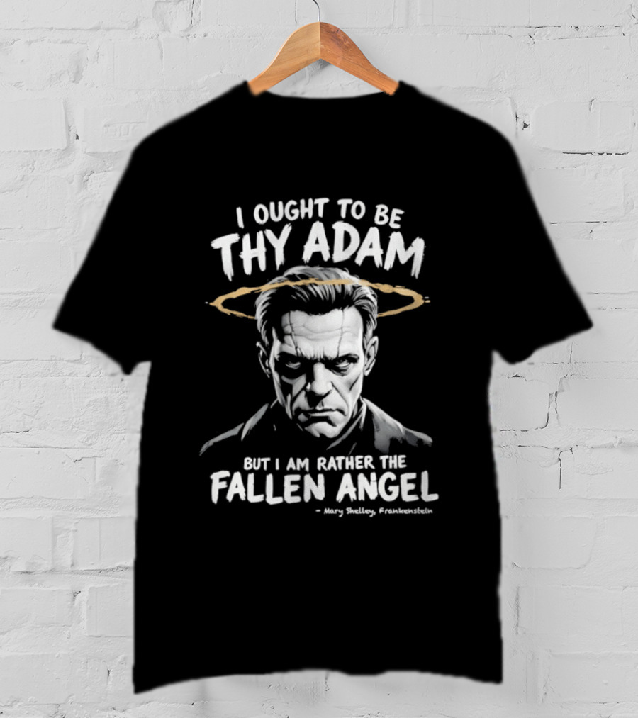 Frankenstein I Ought To Be Thy Adam But I Am Rather Fallen Angel Halo T-Shirt