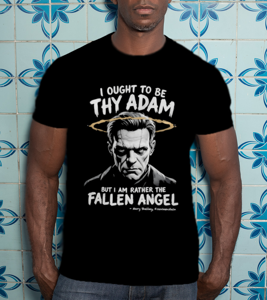 Frankenstein I Ought To Be Thy Adam But I Am Rather Fallen Angel Halo T-Shirt