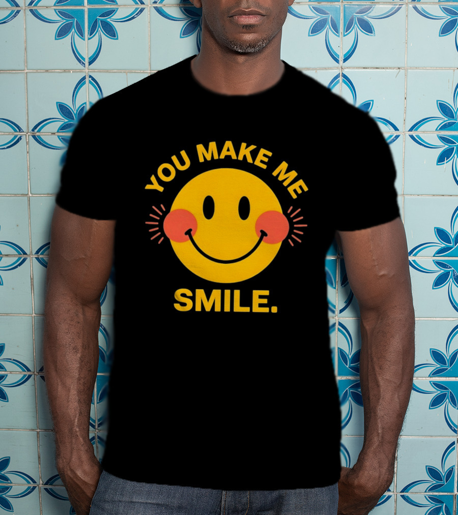 You Make Me Smile Smiley Face Positive Vibes T-Shirt