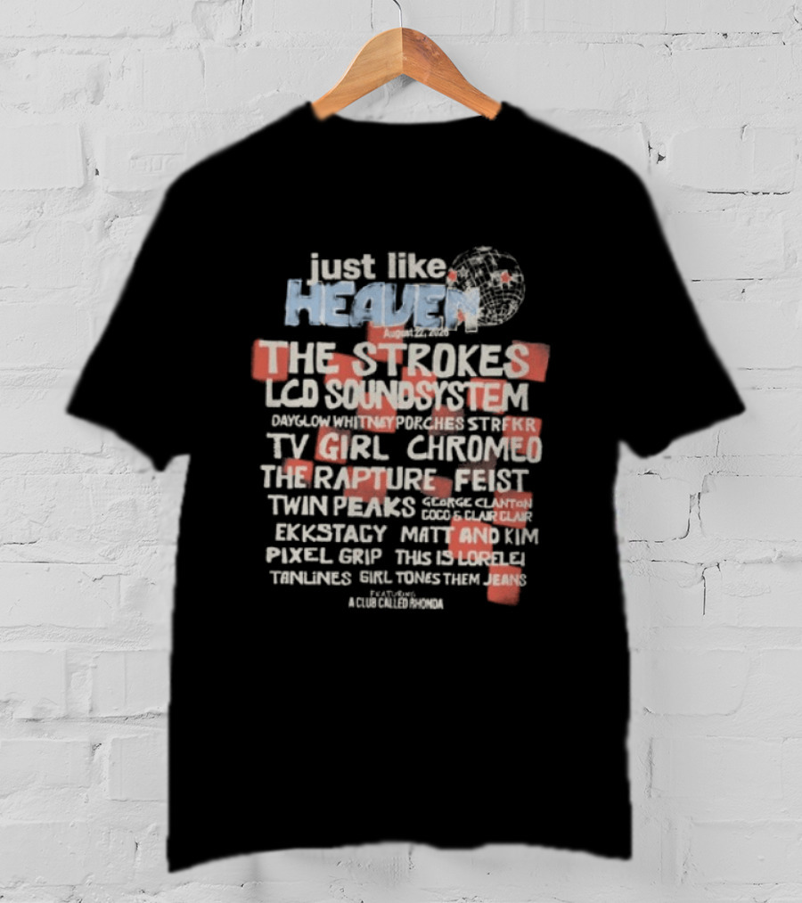 Just Like Heaven 2026 Lineup Featuring The Strokes LCD Soundsystem TV Girl Chromeo The Rapture Feist Twin Peaks T-Shirt