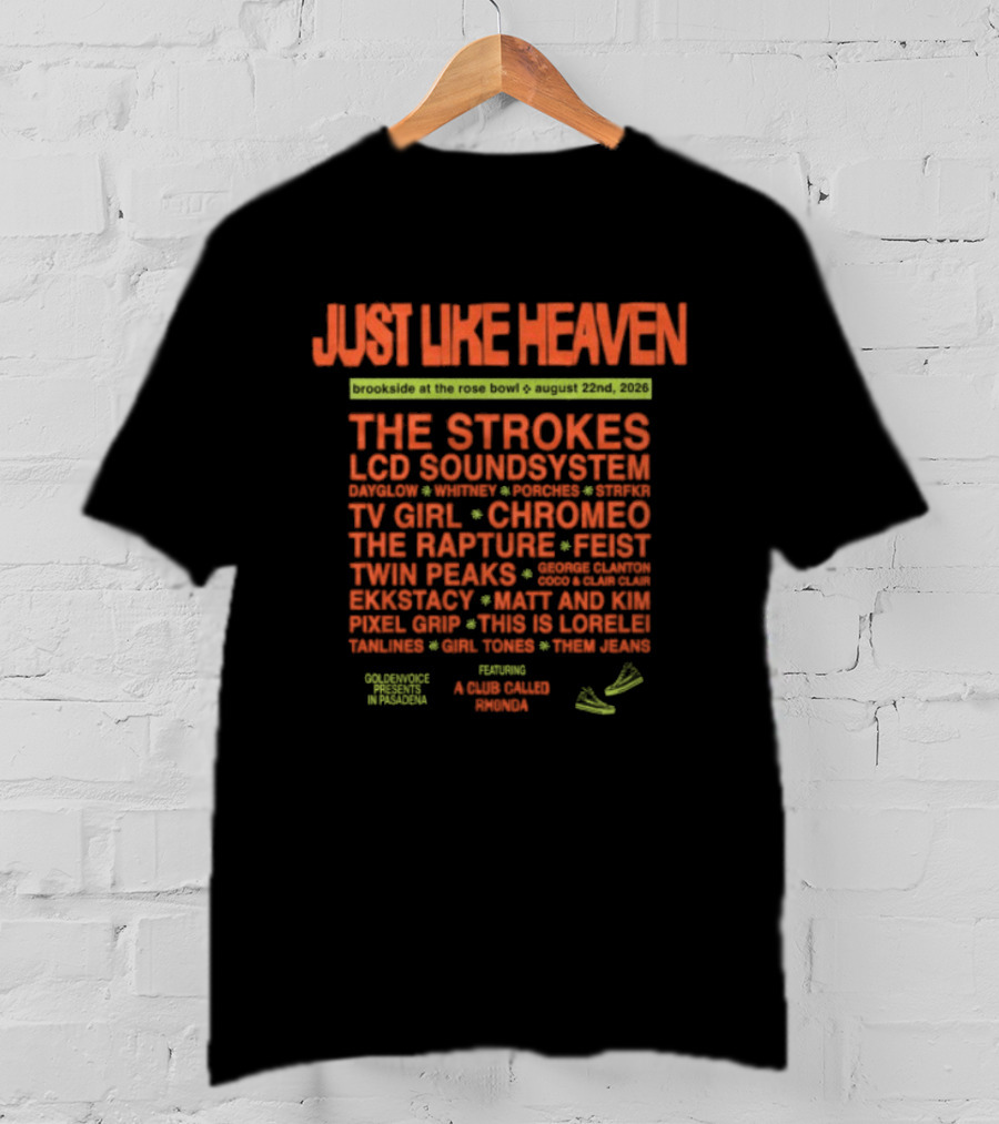 Just Like Heaven The Strokes LCD Soundsystem TV Girl Chromeo The Rapture Heaven On Film 2026 Lineup T-Shirt