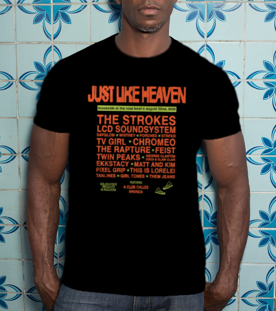 Just Like Heaven The Strokes LCD Soundsystem TV Girl Chromeo The Rapture Heaven On Film 2026 Lineup T-Shirt