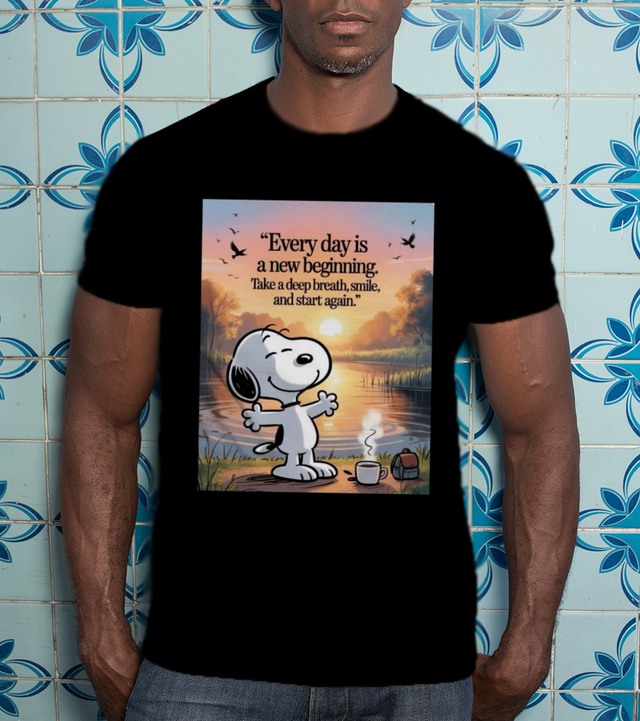 Every Day Is A New Beginning Snoopy Take A Deep Breath Smile And Start Again T-Shirt