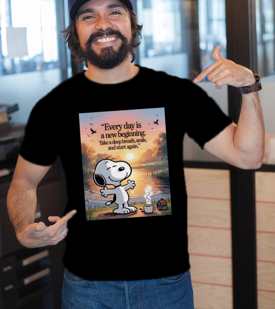 Every Day Is A New Beginning Snoopy Take A Deep Breath Smile And Start Again T-Shirt