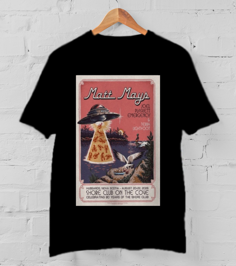 Matt Mays Joel Plaskett Emergency Terra Lightfoot Hubbard Nova Scotia Aug 20 22 2026 Shore Club On The Cove Celebrating 80 Years T-Shirt