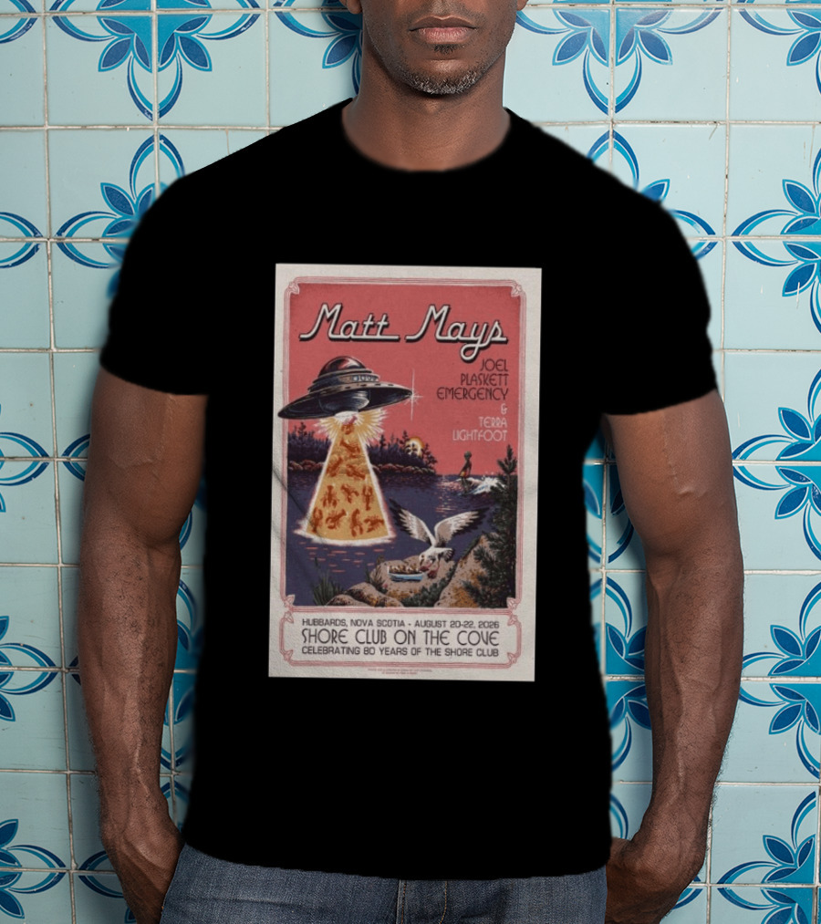Matt Mays Joel Plaskett Emergency Terra Lightfoot Hubbard Nova Scotia Aug 20 22 2026 Shore Club On The Cove Celebrating 80 Years T-Shirt