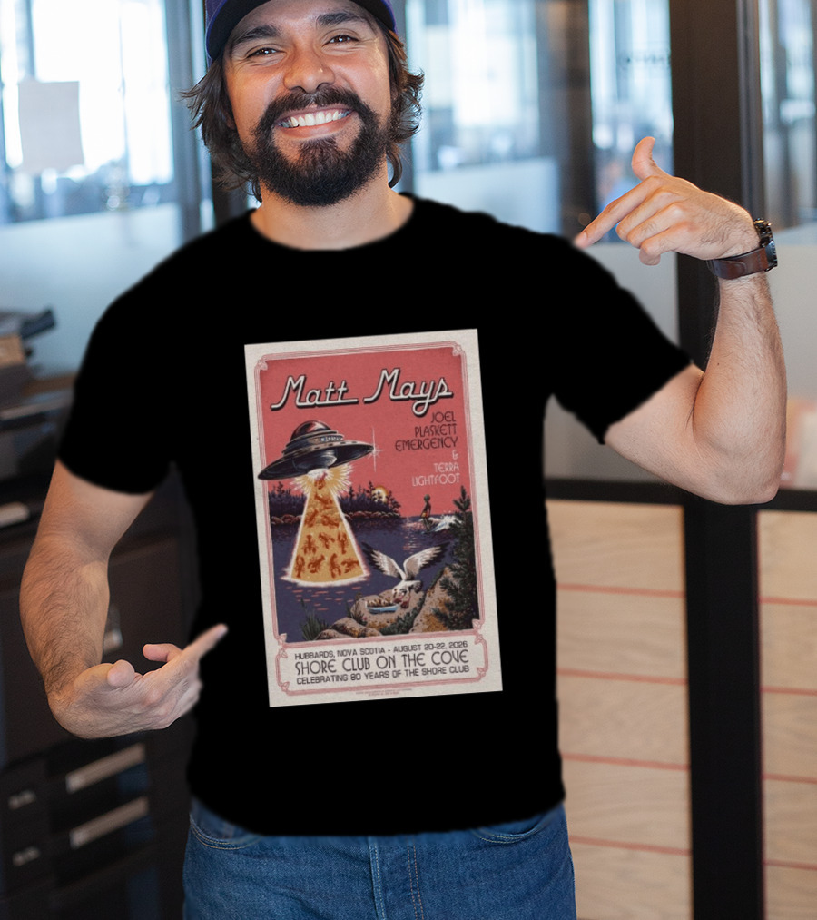 Matt Mays Joel Plaskett Emergency Terra Lightfoot Hubbard Nova Scotia Aug 20 22 2026 Shore Club On The Cove Celebrating 80 Years T-Shirt
