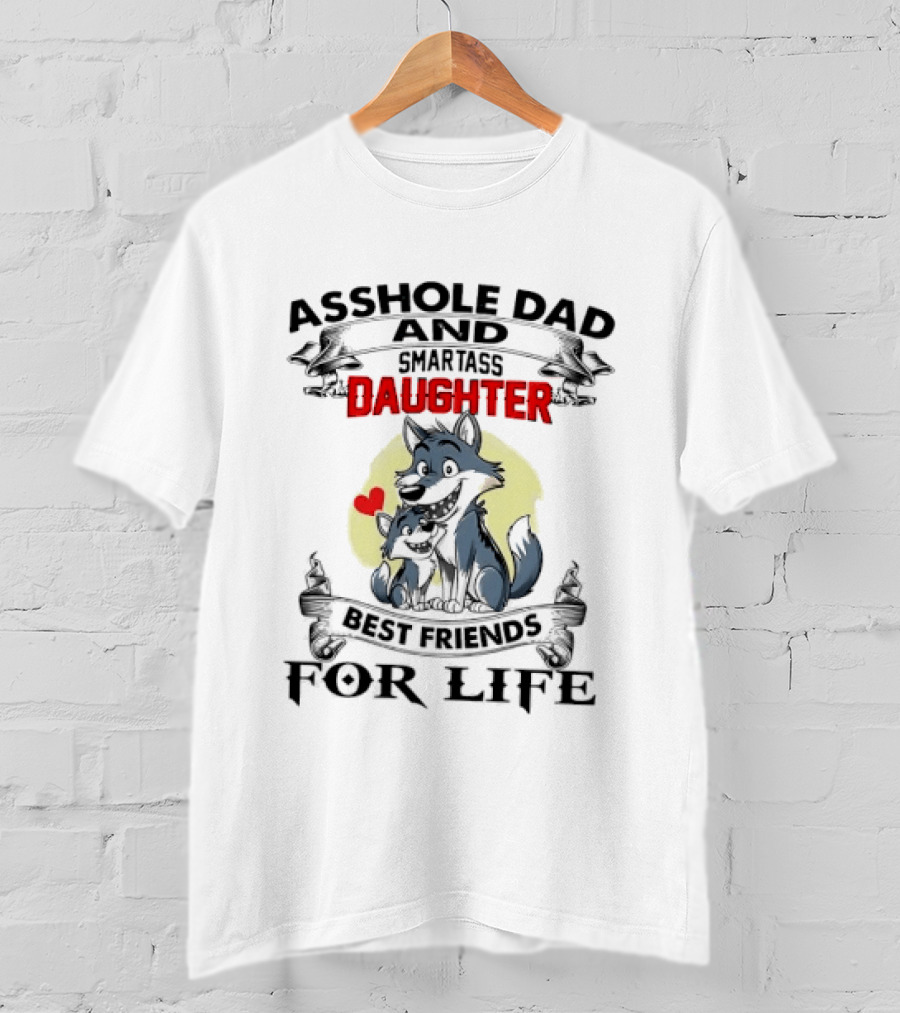 Asshole Dad And Smartass Daughter Best Friends For Life Cartoon Wolves Red Heart Ribbon T-Shirt