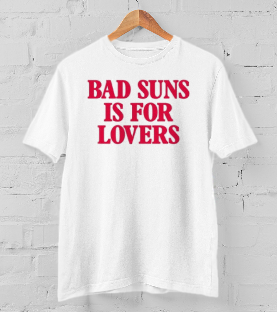 Bad Suns Store Bad Suns Is For Lovers T-Shirt