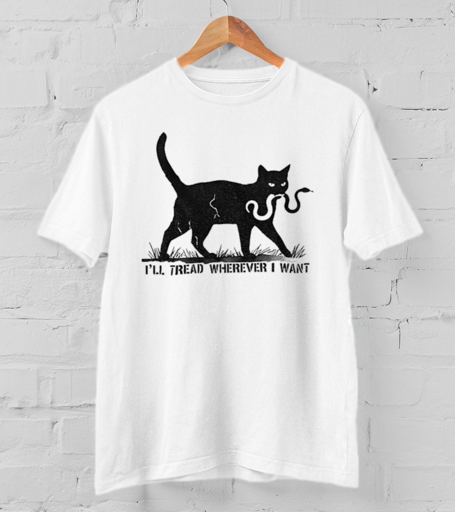 I'll Tread Wherever I Want Black Cat Snake T-Shirt