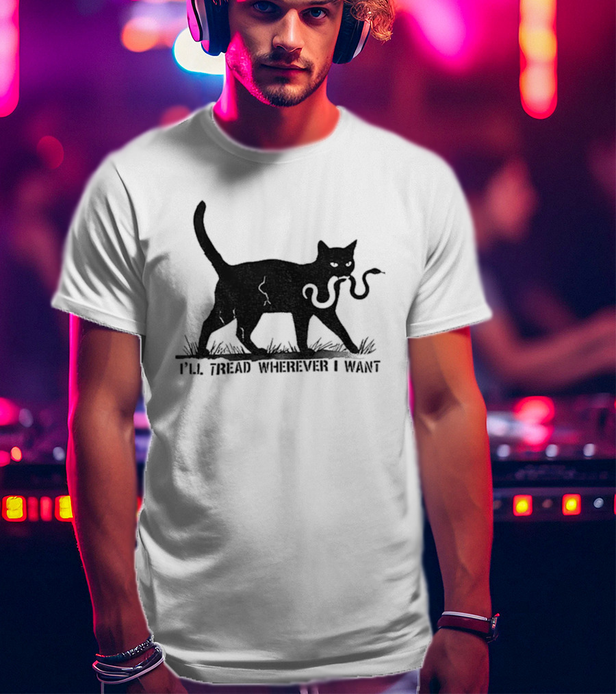 I'll Tread Wherever I Want Black Cat Snake T-Shirt