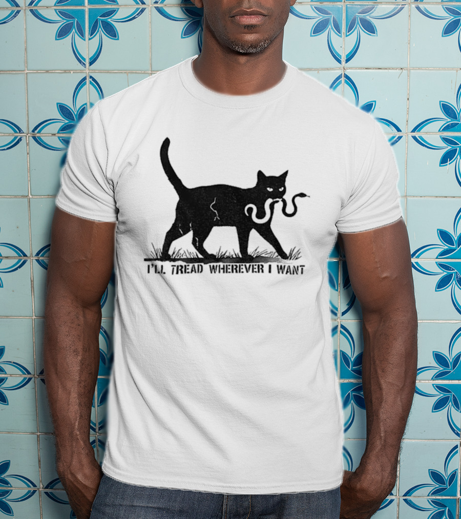 I'll Tread Wherever I Want Black Cat Snake T-Shirt