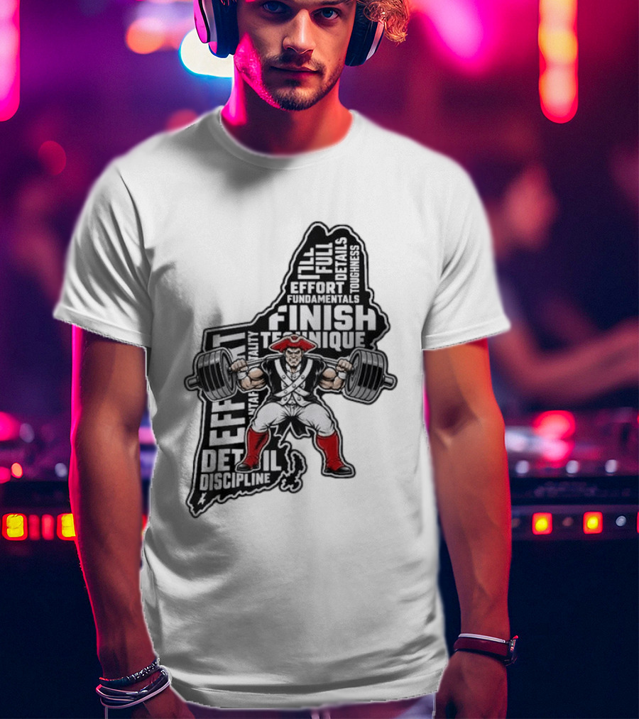 Patriots Weight Room Effort Discipline Finish Technique Toughness T-Shirt