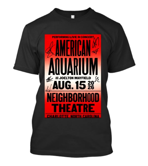 American Aquarium And Joelton Mayfield Performing Live August 15 2026 Neighborhood Theatre Charlotte NC Concert T-Shirt