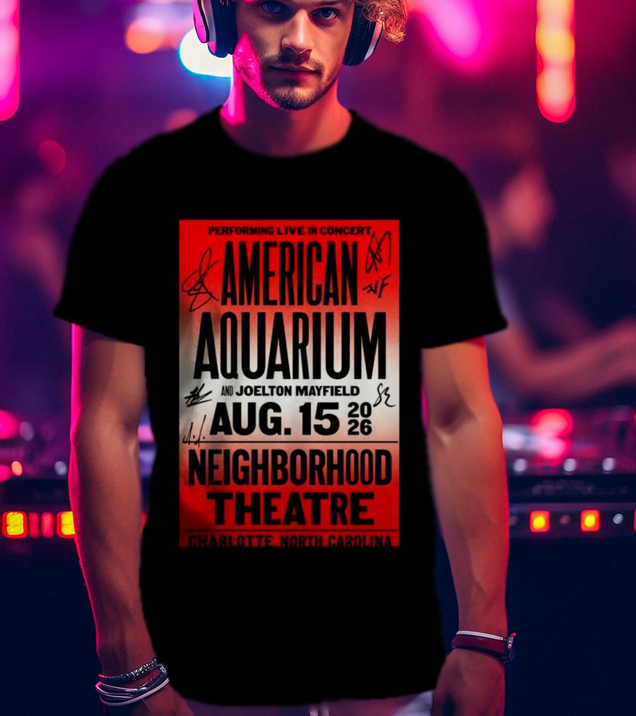 American Aquarium And Joelton Mayfield Performing Live August 15 2026 Neighborhood Theatre Charlotte NC Concert T-Shirt