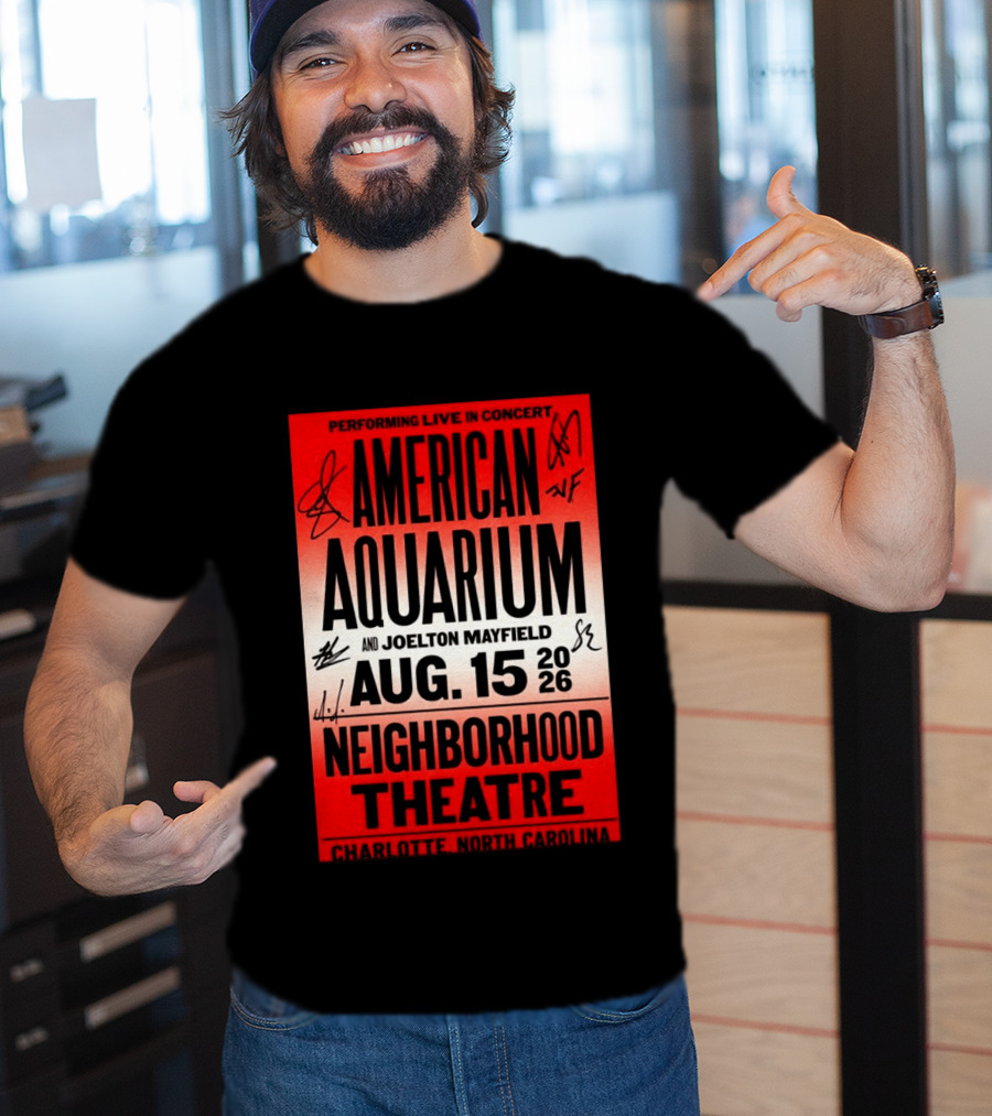 American Aquarium And Joelton Mayfield Performing Live August 15 2026 Neighborhood Theatre Charlotte NC Concert T-Shirt