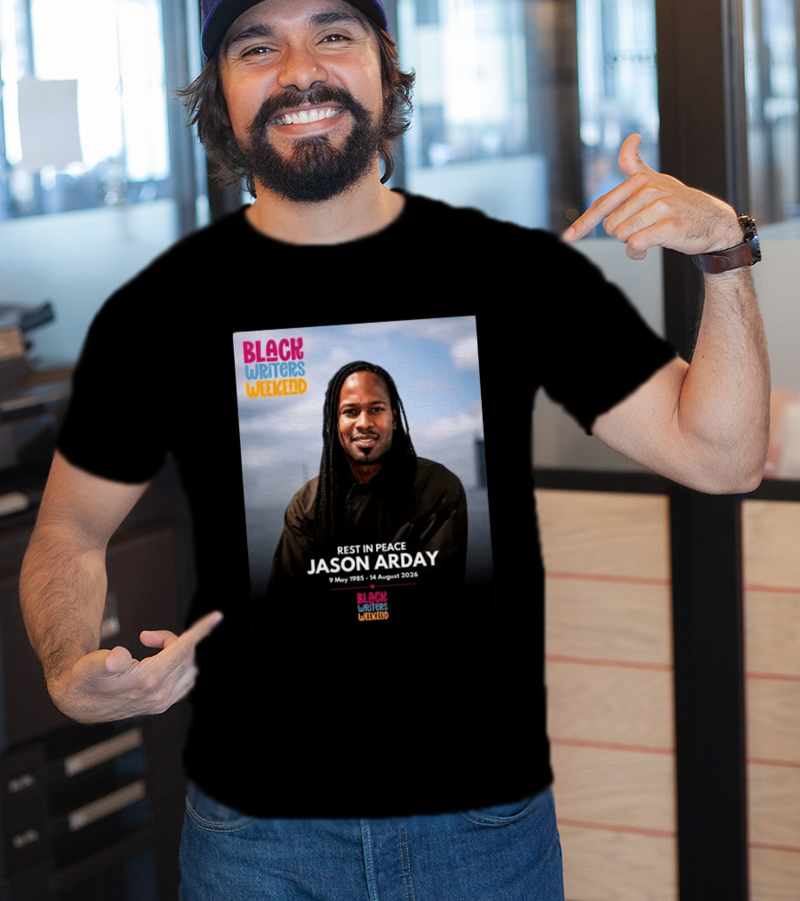 Rest In Peace Jason Arday Black Writers Weekend May 1985 August 2026 T-Shirt