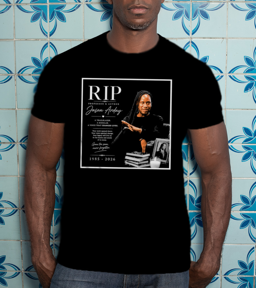 RIP Professor Author Jason Arday 1985 2026 Memory Legacy T-Shirt