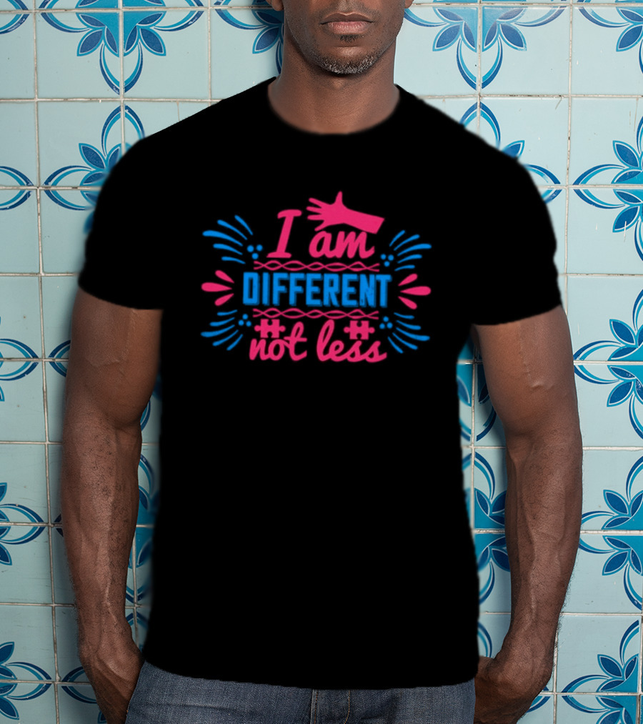 I Am Different Not Less Autism Awareness Editable T-Shirt