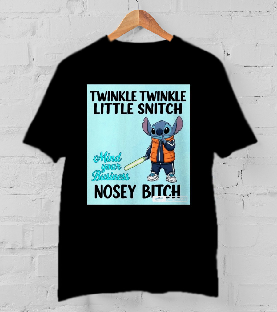Twinkle Twinkle Little Snitch Mind Your Business Nosey Bitch Stitch T-Shirt