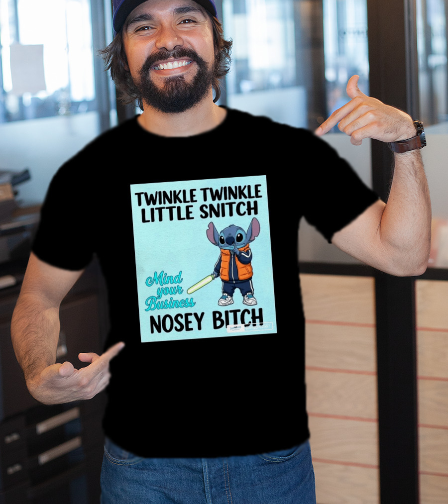 Twinkle Twinkle Little Snitch Mind Your Business Nosey Bitch Stitch T-Shirt