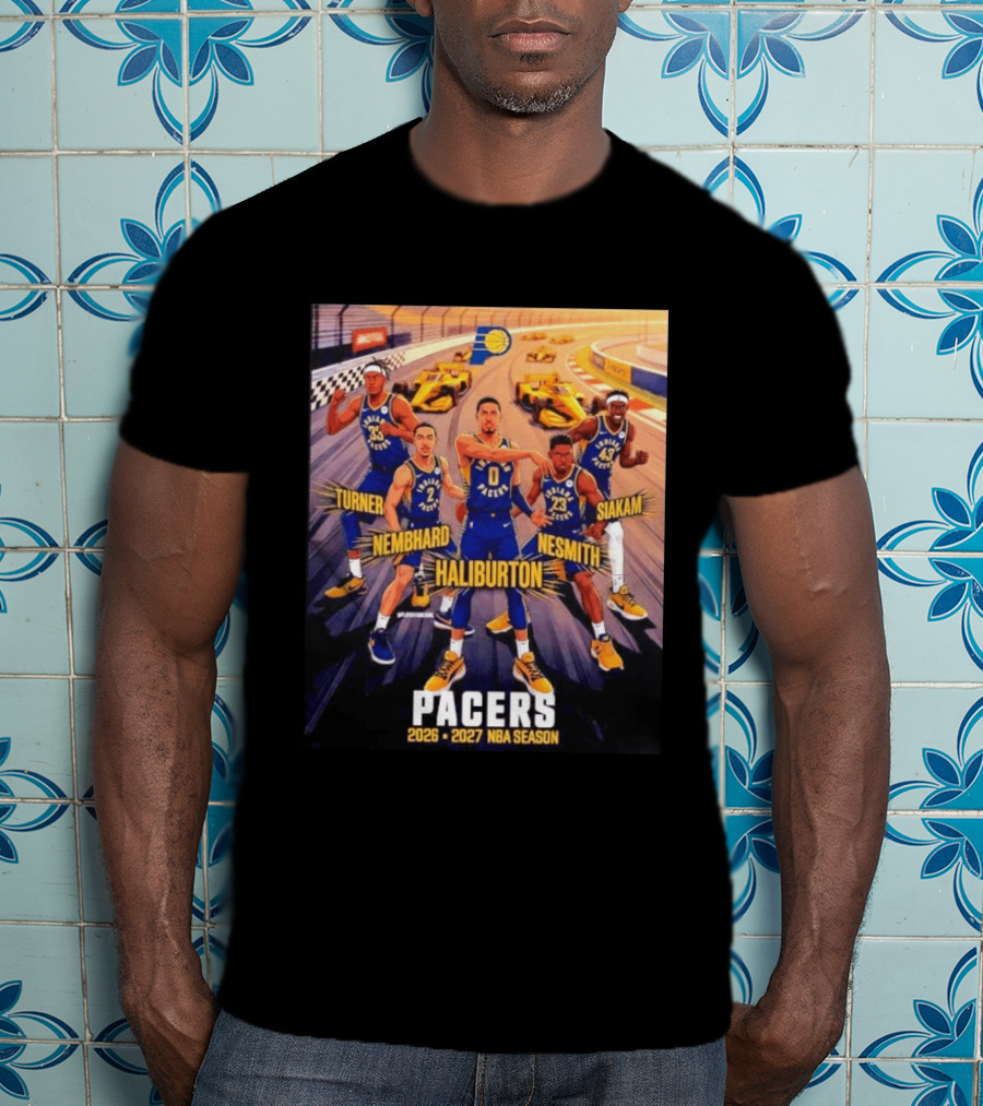 Pacers 2026 2027 NBA Season Haliburton Siakam Turner Nembhard Nesmith Indy Racing T-Shirt