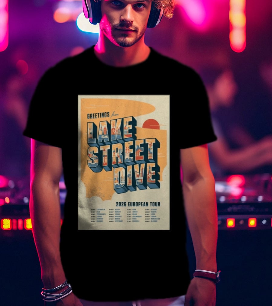 Greetings From Lake Street Dive 2026 European Tour Stockholm Berlin Paris Vienna Amsterdam London Glasgow T-Shirt
