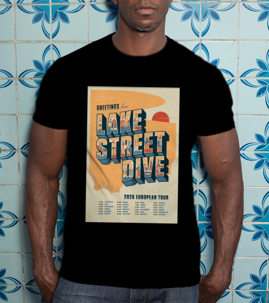 Greetings From Lake Street Dive 2026 European Tour Stockholm Berlin Paris Vienna Amsterdam London Glasgow T-Shirt