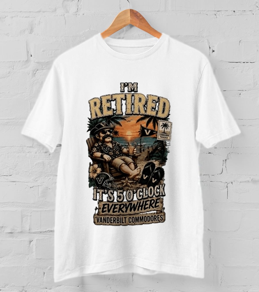 Vanderbilt Commodores I'm Retired It's 5 O' Everywhere Tropical Paradise T-Shirt