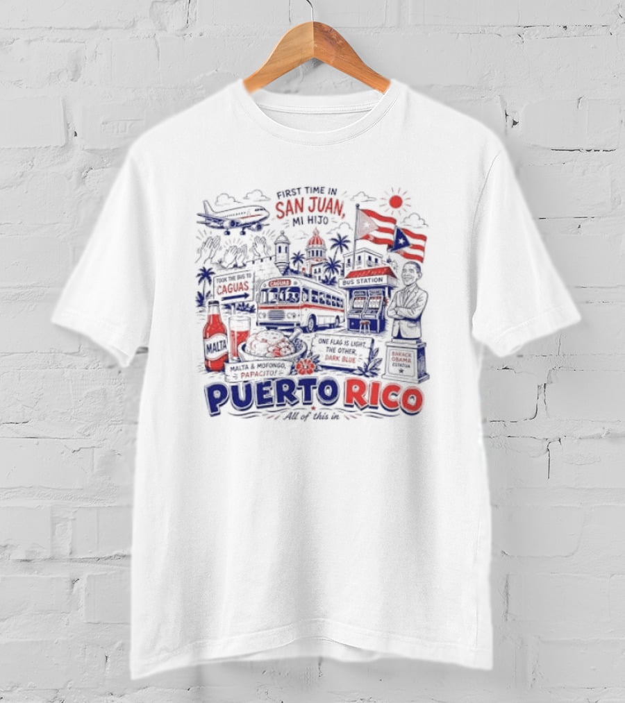 First Time In San Juan Mi Hijo Puerto Rico All Of This In Illustrations T-Shirt