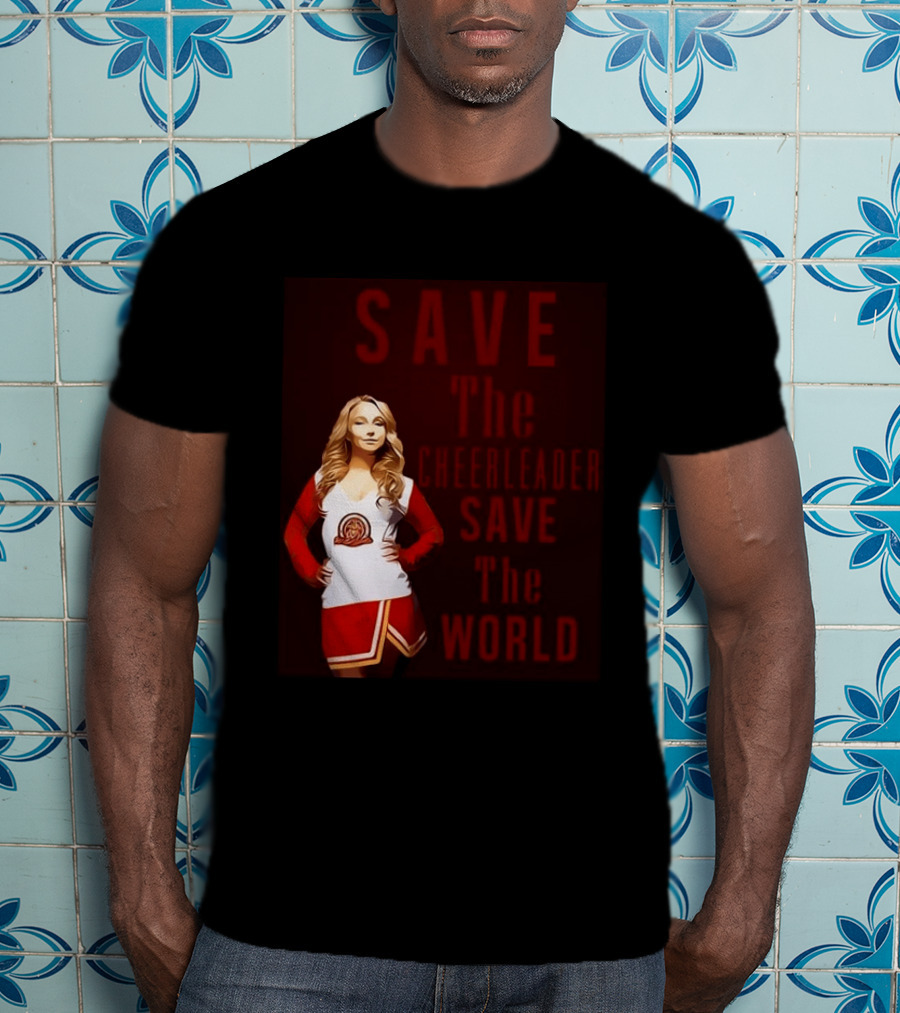Save The Cheerleader Save The World T-Shirt