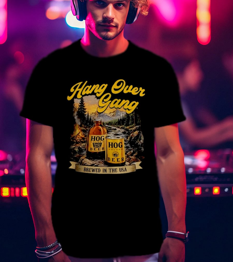 Hang Over Gang Hog Golden Beer Brewed In The USA Scenic Mountain T-Shirt