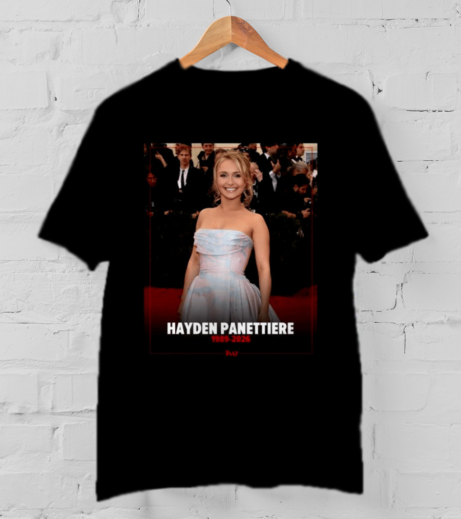 Hayden Panettiere Has Died At 36 1989 2026 T-Shirt