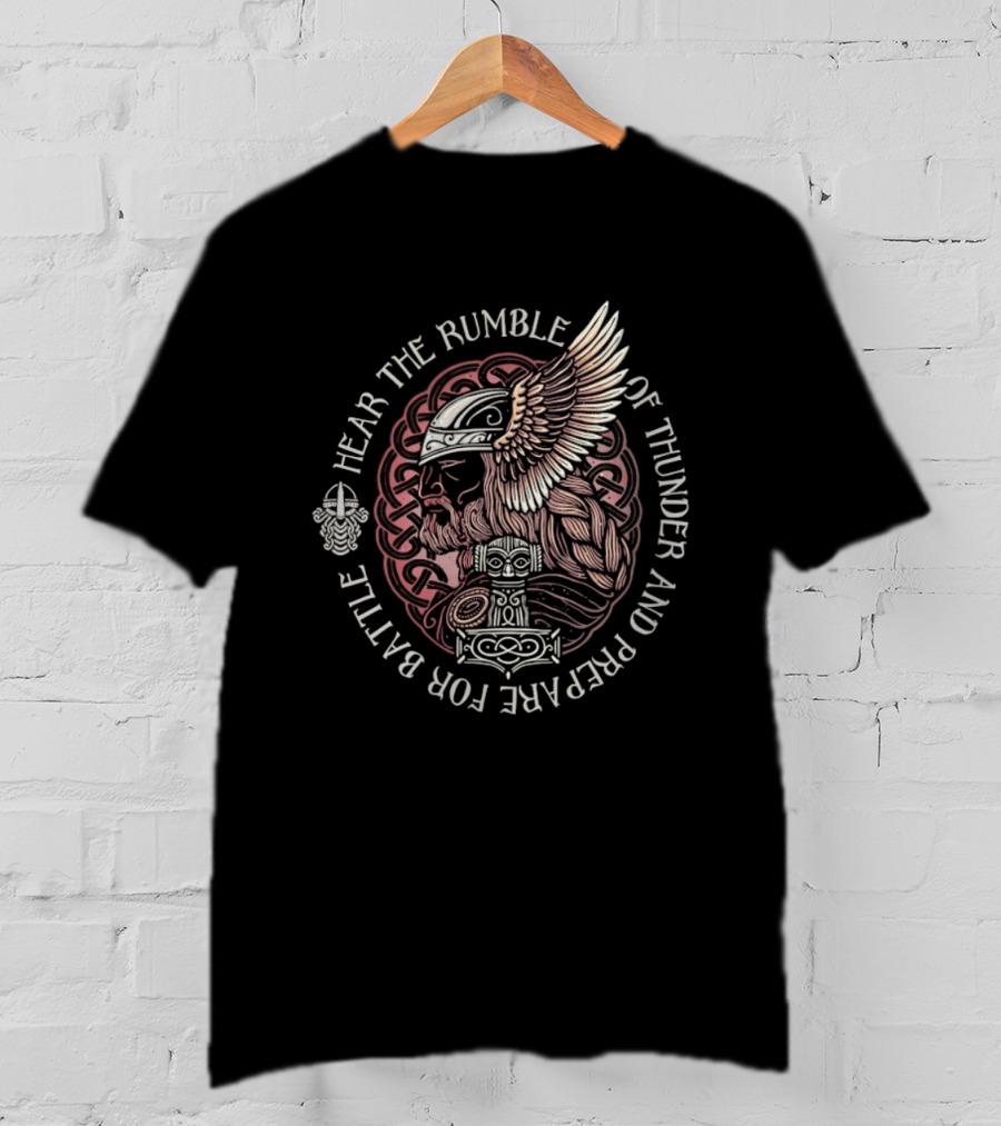 Hear The Rumble Of Thunder And Prepare For Battle Viking Warrior Nordic Raven Thor's Hammer T-Shirt