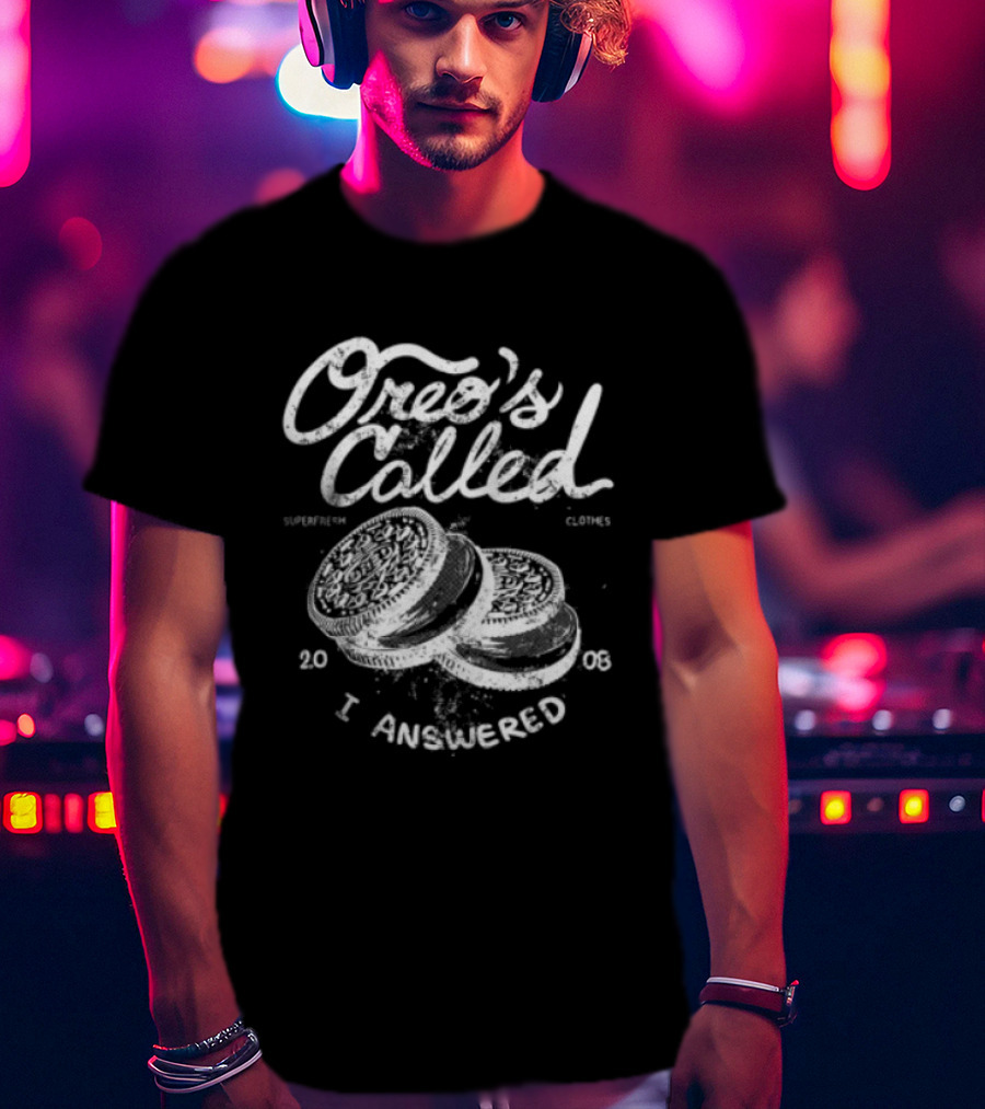 Superfresh Clothes Store Oreo's Called Street Black I Answered 2008 T-Shirt
