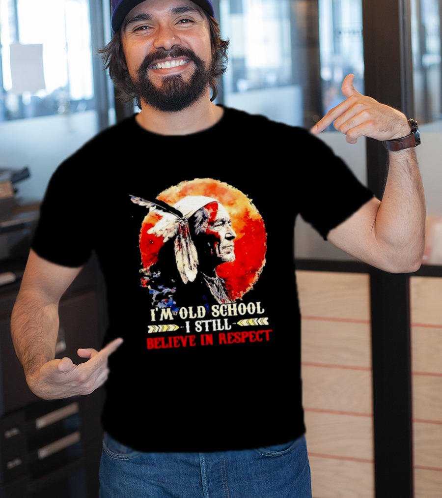 I'm Old School I Still Believe In Respect Native American Warrior Feathered Headdress T-Shirt