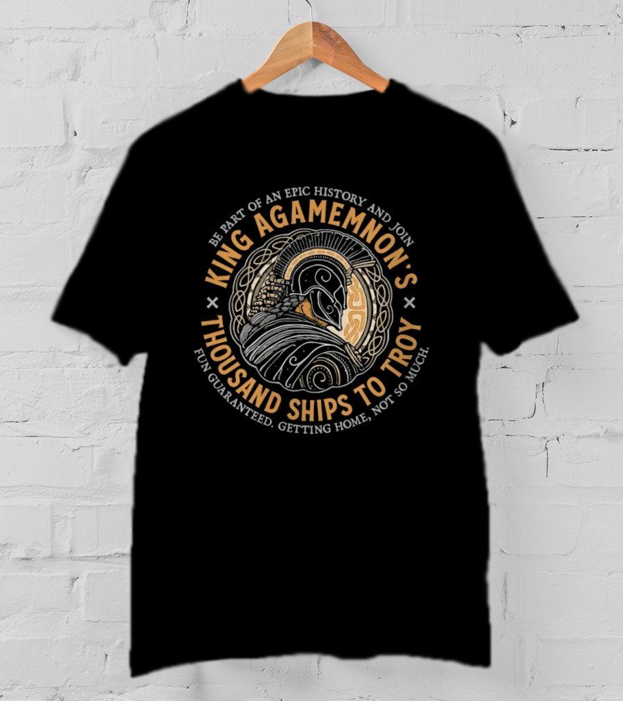 King Agamemnon's Epic History Thousand Ships To Troy T-Shirt