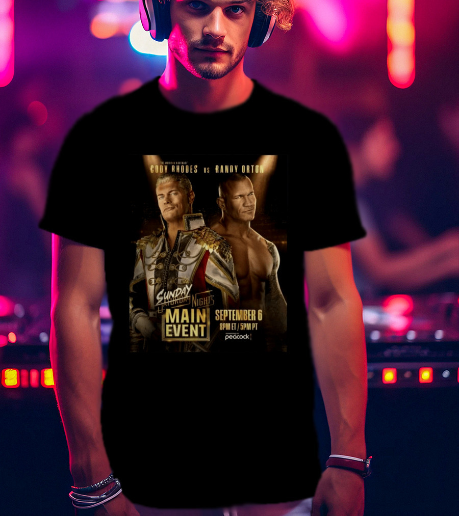 Cody Rhodes Vs Randy Orton Main Event September 6 Peacock T-Shirt