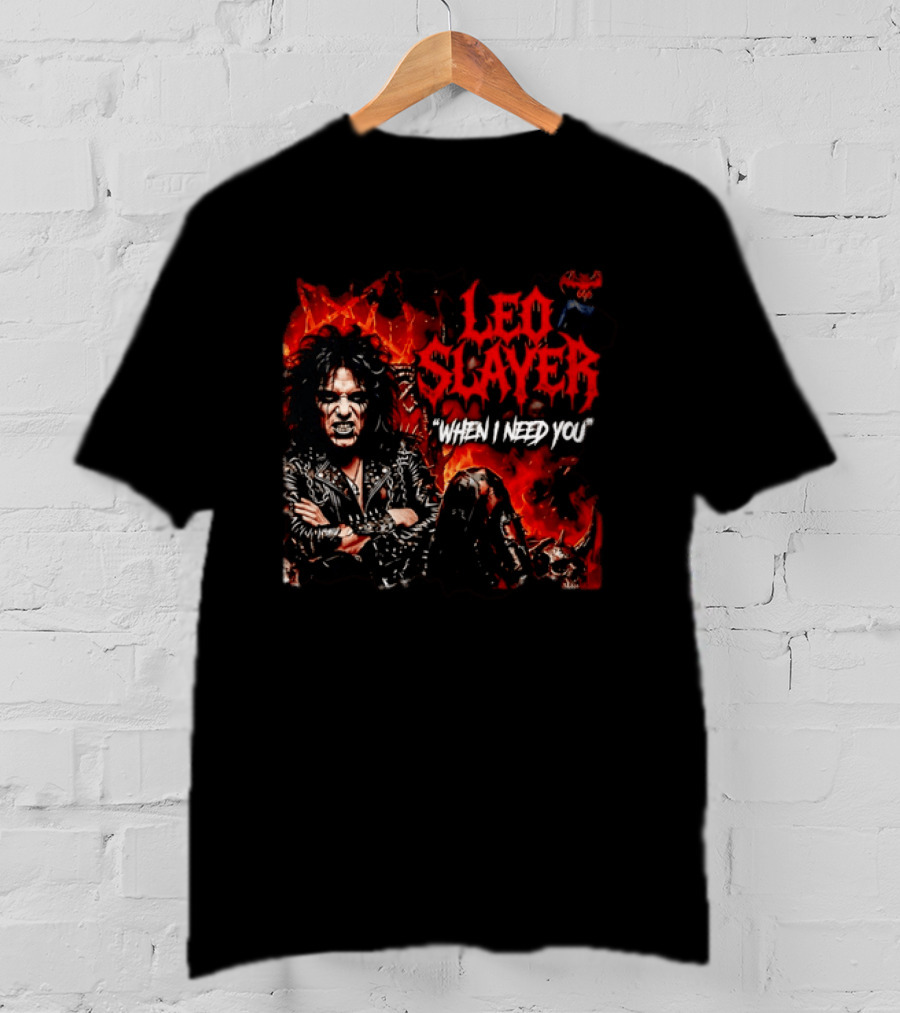 Leo Slayer When I Need You Heavy Metal T-Shirt