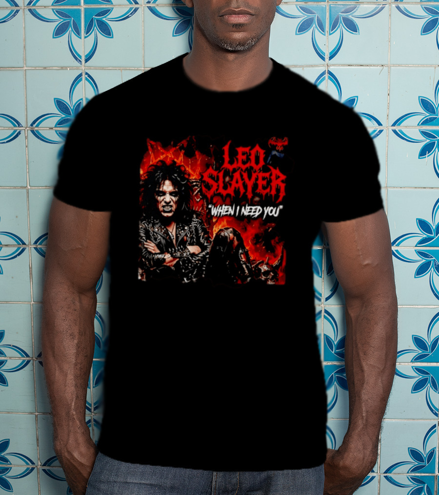 Leo Slayer When I Need You Heavy Metal T-Shirt