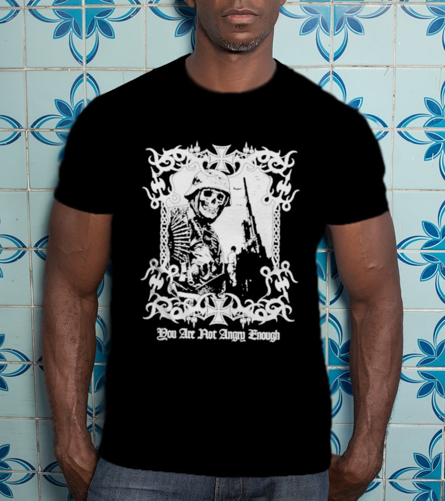 You Are Not Angry Enough Skeleton Soldier Helmet And Rifle Star Motif T-Shirt